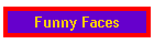 Funny Faces